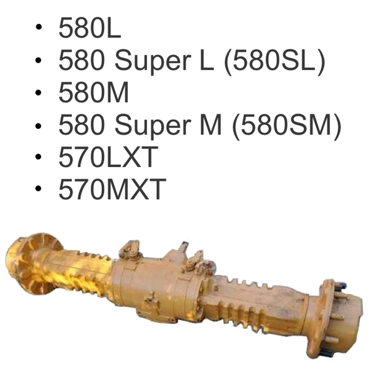 580L, 580SL, 580M, 580SM, 570LXT, 570MXT Rear End